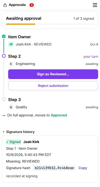 An item's approval chain, 1 of 3 signed: the item owner has signed as Reviewed, Engineering is next with Sign as Reviewed and Reject submission, Quality is waiting, and on full approval the item moves to Approved. Below it, the signature history: signed by Josh Kirk at step 1, Item Owner, on 10/9/2026 at 5:40:43 PM, meaning Reviewed, with its signature hash recorded at signing.
